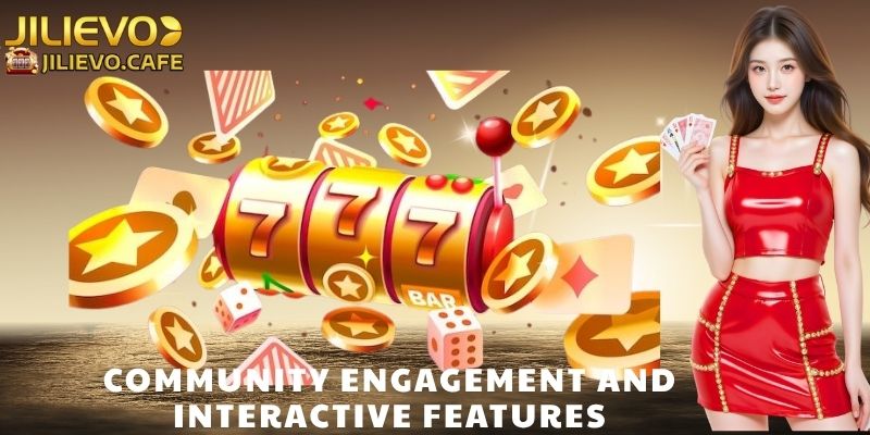 Community Engagement and Interactive Features