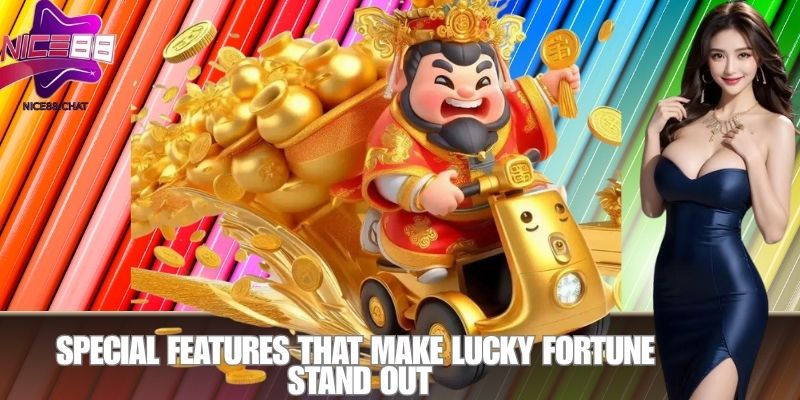 Special Features That Make Lucky Fortune Stand Out